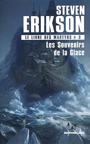 Le Livre des Martyrs, Tome 3 : Les souvenirs de la glace by 