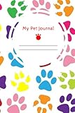 My Pet Journal: Notebook For Animal Lovers | Cat, Dog, Hamsters & More | Record Food Diet, Track Veterinarians Visits & More | Medium Size Paperback | 6 Months Handbook, Monitoring Book (Volume 2) by Signature Planner Journals