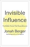 Invisible Influence: The Hidden Forces that Shape Behavior