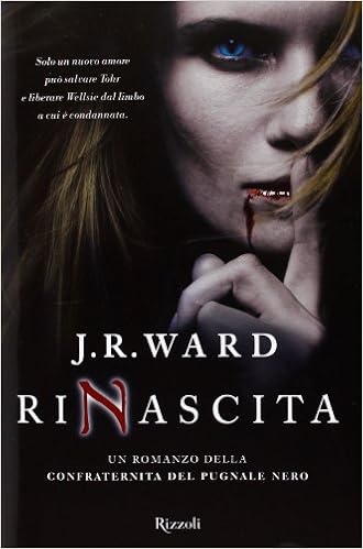 J.R. Ward - La confraternita del pugnale nero 10. Love Reborn. Rinascita (2013)