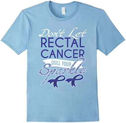 Mens Don't let Rectal Cancer Dull your Sparkle Cancer T Shirt Small Baby Blue