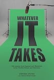 Whatever It Takes: Life Lessons from Degrassi and Elsewhere in the World of Music and Television