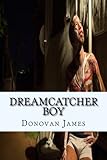 The Dreamcatcher Boy by Donovan James, T. Jay Santa Ana