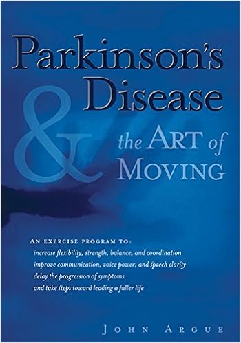 Parkinson's Disease & the Art of Moving, by John Argue Parkinson's Disease & the Art of Moving, by John Argue