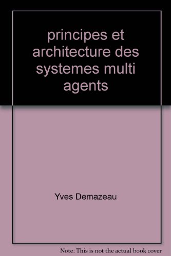 Principes et architecture des systèmes multi-agents
