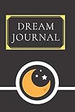 Dream Journal: A Guided Dream Journal Notebook For Documenting And Recording Dreams