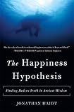 The Happiness Hypothesis: Finding Modern Truth in Ancient Wisdom