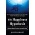 The Happiness Hypothesis: Finding Modern Truth in Ancient Wisdom