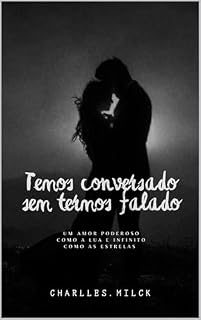 Livro Temos conversado sem termos falado: Um amor poderoso como a lua e infinito como as estrelas