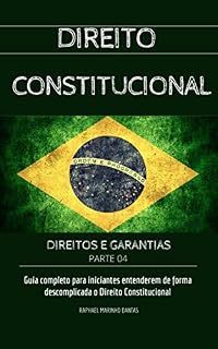 Livro DIREITO CONSTITUCIONAL: DIREITOS E GARANTIAS FUNDAMENTAIS - PARTE 4 (COLEÇÃO DIREITO CONSTITUCIONAL FÁCIL)