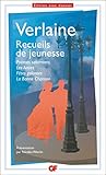 Recueils de jeunesse : Poèmes saturniens ; Les amies ; Fêtes galantes ; La bonne chanson by 