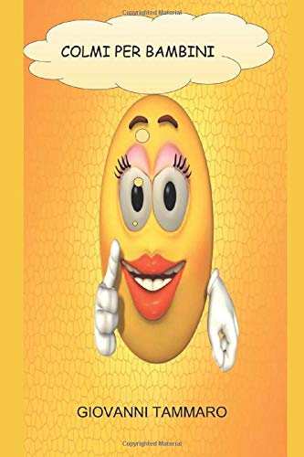 Amazon Com Colmi Per Bambini Colmi Che Spasso Collana Colmi Che Spasso Italian Edition Tammaro Giovanni Books