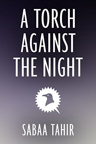 A Torch Against the Night (An Ember in the Ashes)