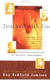 Touched With Fire: Manic-depressive Illness and the Artistic Temperament