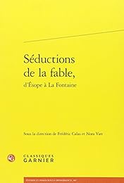 Séductions de la fable, d'Ésope à La Fontaine
