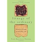 Liturgy of the Ordinary: Sacred Practices in Everyday Life