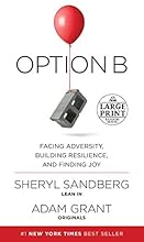 Option B: Facing Adversity, Building Resilience, and Finding Joy (Random House Large Print)