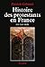 Histoire des protestants en France (XVIe-XXIe siècle) by 