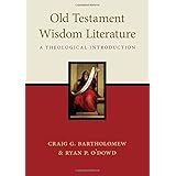 Old Testament Wisdom Literature: A Theological Introduction