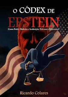 Livro O Códex de Epstein: Como Poder, Dinheiro e Instituições Toleraram o Impensável