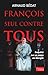 François, seul contre tous. Enquête sur un pape en danger (French Edition) by