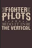 Fighter Pilots Do It in the Vertical: Notebook