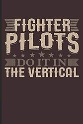 Fighter Pilots Do It in the Vertical: Notebook