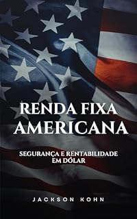 Livro Renda Fixa Americana: Proteção Patrimonial em Dólar