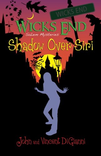 Wicks End Salem Mysteries: Shadow Over Siri (Volume 1)
