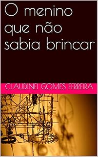 Livro O menino que não sabia brincar