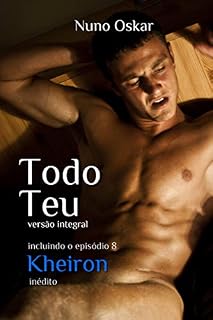 Livro Todo Teu: versão integral: Inclui o episódio 8 inédito: Kheiron