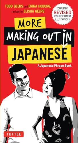 More Making Out in Japanese, Revised Edition: Geers, Todd, Geers