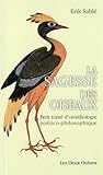 Sagesse des oiseaux : Petit traité d'ornithologie poético-philosophique by 
