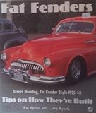 Fat Fenders : Street Rodding, Fat Fender Style, 1935-48 and Tips on How They're Built, Kytola, Pat and Kytola, Larry, 0879383674