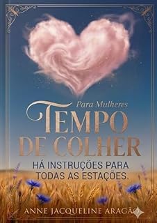 Livro TEMPO DE COLHER: Há instruções de Deus para todas as estações.