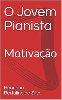Livro O Jovem Pianista: Motivação