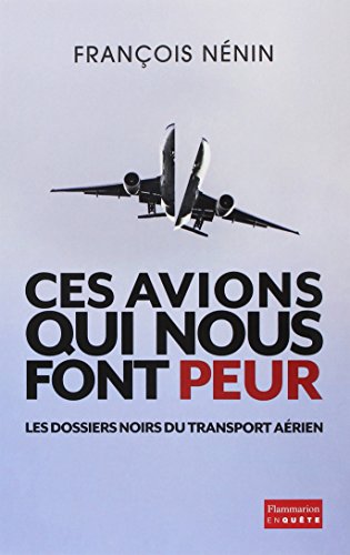 Ces avions qui nous font peur