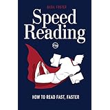 Speed Reading: How to Read Fast, Faster (Accelerated Learning Book 1)