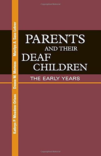 Parents and Their Deaf Children: The Early Years