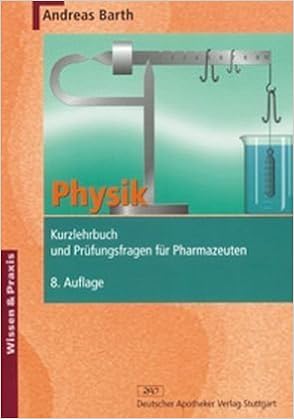 Physik Kurzlehrbuch Und Prufungsfragen Fur Pharmazeuten Mit Kommentaren Wissen Und Praxis Amazon De Barth Andreas Bucher