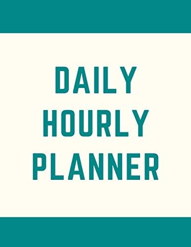 Daily Hourly Planner: Undated Daily Planner Organizer with Hourly Schedule 100 Pages 8.5 x 11 Inches (Volume 8)