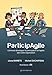 ParticipAgile: Comment développer la participation et l'agilité dans votre organisation (French Edition) by Lionel Barets, Michel Duchateau