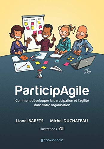 ParticipAgile: Comment développer la participation et l'agilité dans votre organisation (French Edition) by Lionel Barets, Michel Duchateau