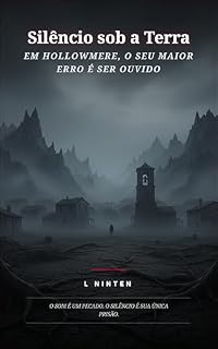 Livro O Silêncio Sob a Terra: Um Thriller de Horror Sobrenatural e Suspense em Holloware (As vozes de Holowmere Livro 1)