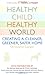 Healthy Child Healthy World: Creating a Cleaner, Greener, Safer Home