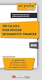 200 calculs pour réussir un diagnostic financier: Les points clés pour maîtriser toutes les formules de calcul d'un diagnostic financier (2019) (En Poche) (French Edition) by 