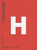 Helvetica: Homage to a Typeface