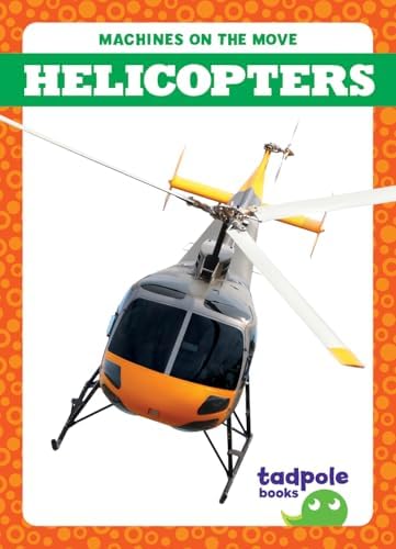 Helicopters: Military, Civilian, And Rescue Rotorcraft (The