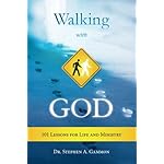 Walking With God: 101 Lessons for Life and Ministry