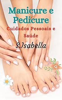 Livro Manicure e Pedicure: Cuidados Pessoais e Saúde